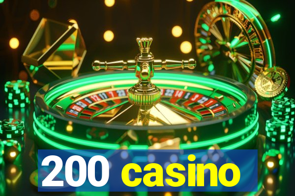 200 casino