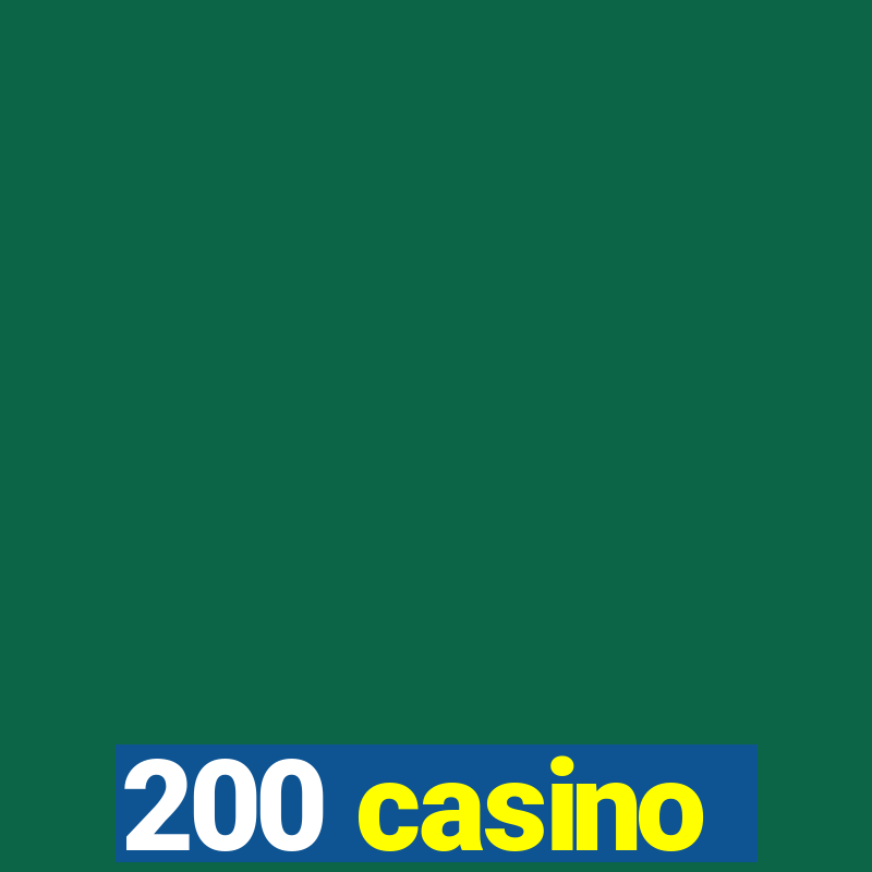 200 casino