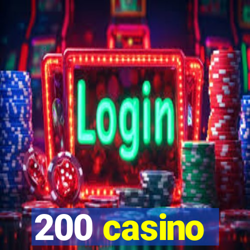 200 casino