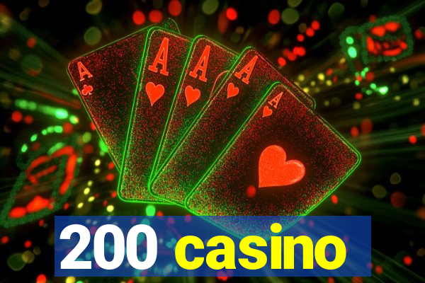 200 casino