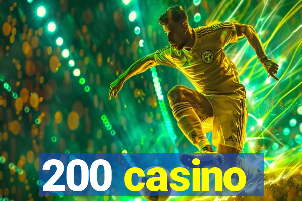 200 casino