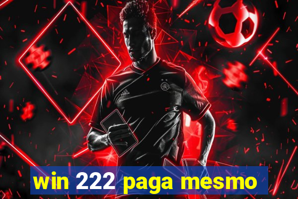 win 222 paga mesmo