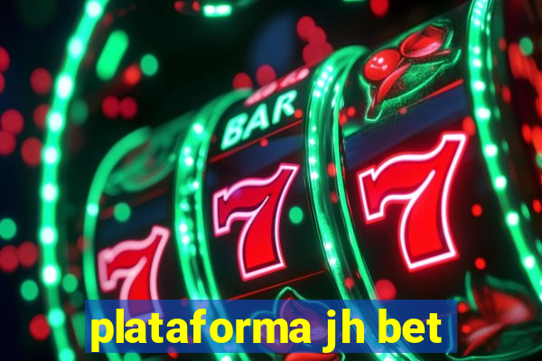 plataforma jh bet