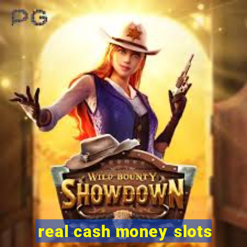 real cash money slots