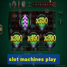 slot machines play