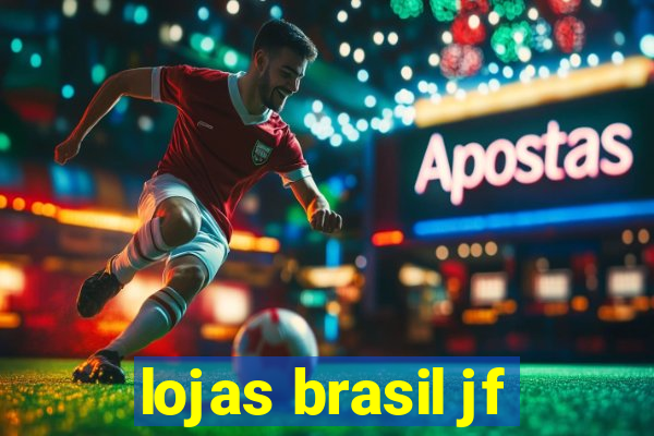 lojas brasil jf