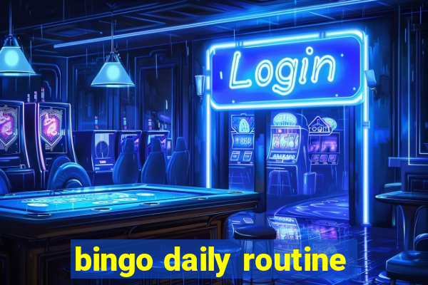 bingo daily routine