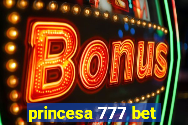 princesa 777 bet