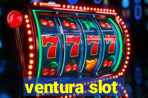 ventura slot