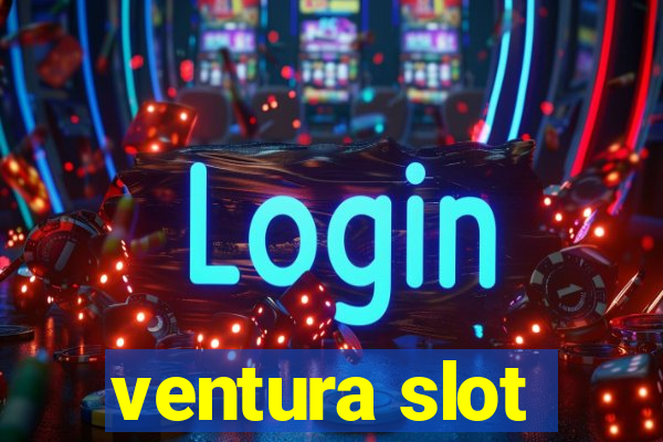 ventura slot