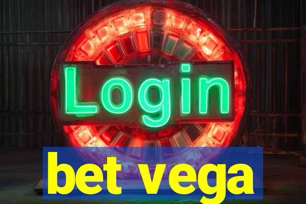 bet vega