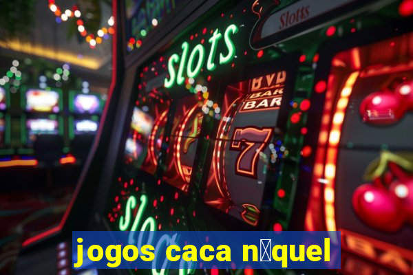 jogos caca n铆quel