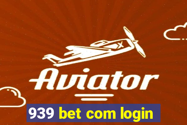 939 bet com login