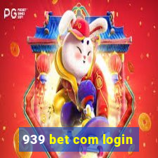 939 bet com login