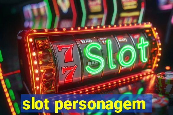 slot personagem