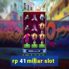 rp 41 miliar slot