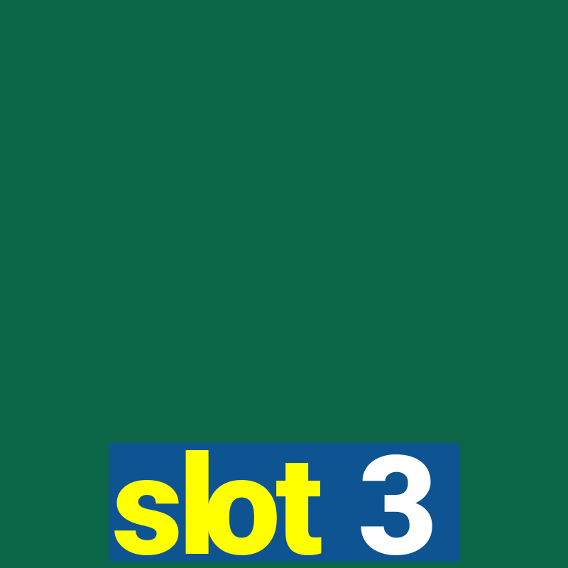 slot 3