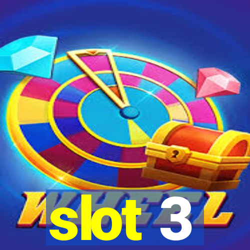 slot 3