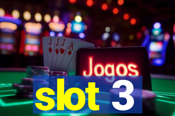 slot 3