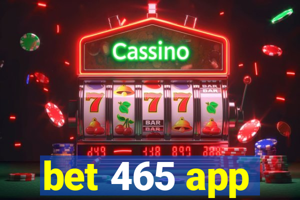 bet 465 app