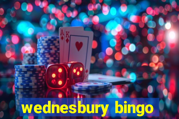 wednesbury bingo