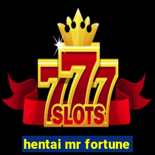 hentai mr fortune