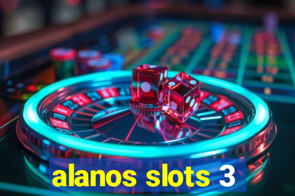 alanos slots 3