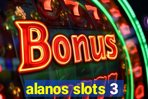 alanos slots 3