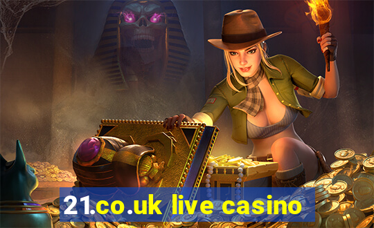 21.co.uk live casino