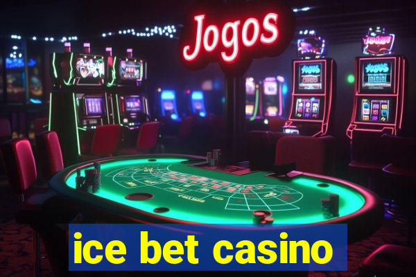 ice bet casino