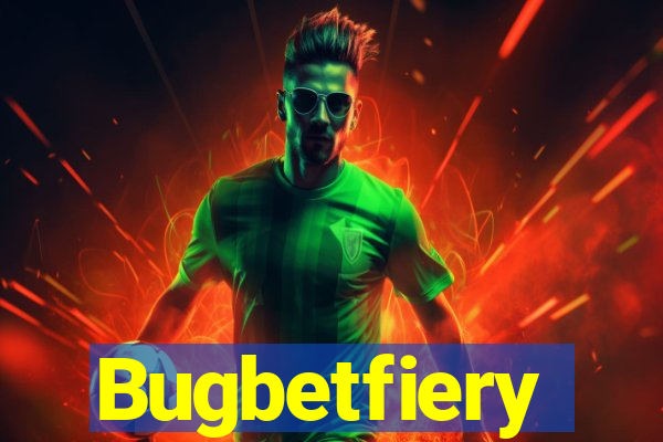 Bugbetfiery