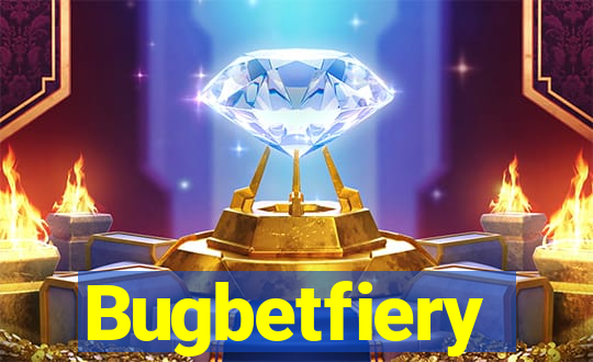 Bugbetfiery