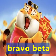 bravo beta