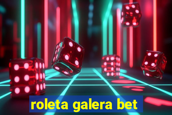 roleta galera bet