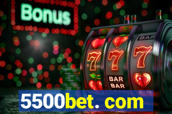 5500bet. com