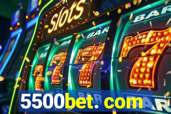 5500bet. com