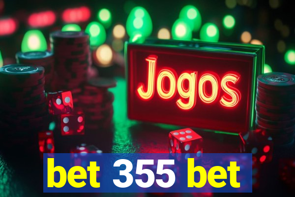 bet 355 bet