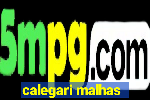 calegari malhas