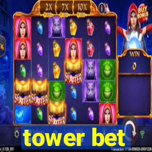 tower bet