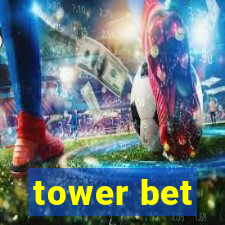 tower bet