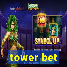 tower bet