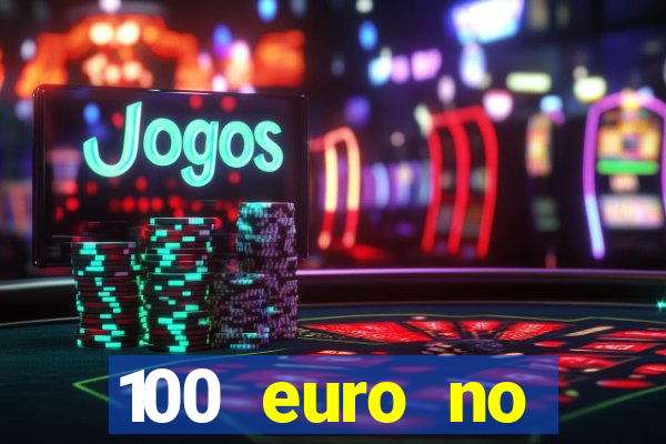 100 euro no deposit casino