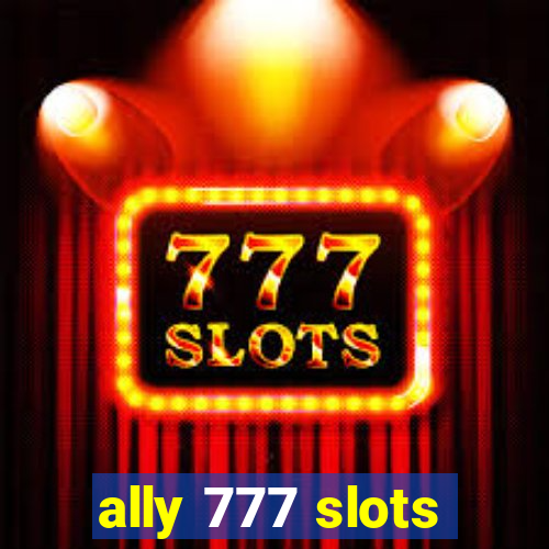 ally 777 slots