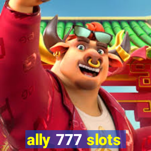 ally 777 slots