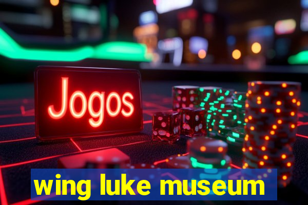 wing luke museum