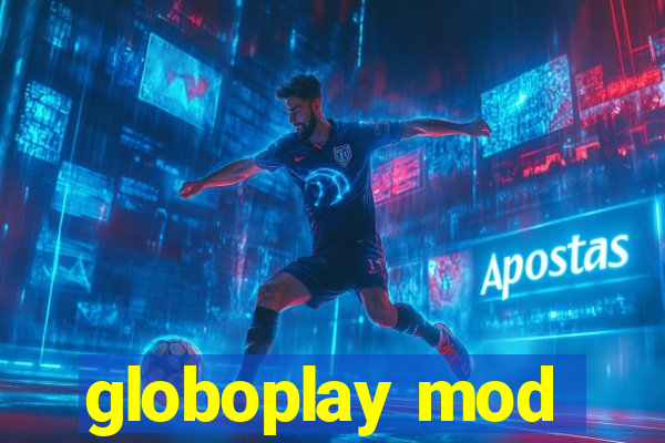 globoplay mod