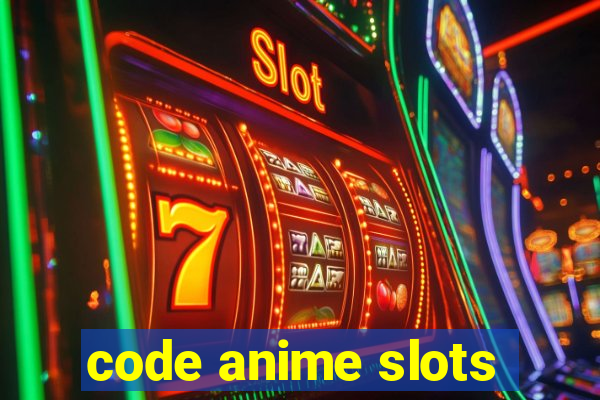 code anime slots