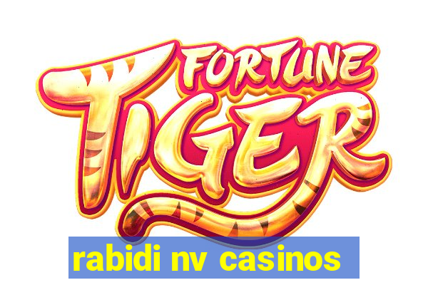 rabidi nv casinos