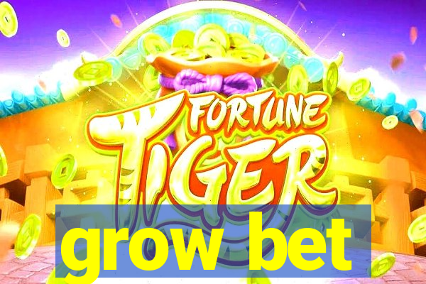 grow bet