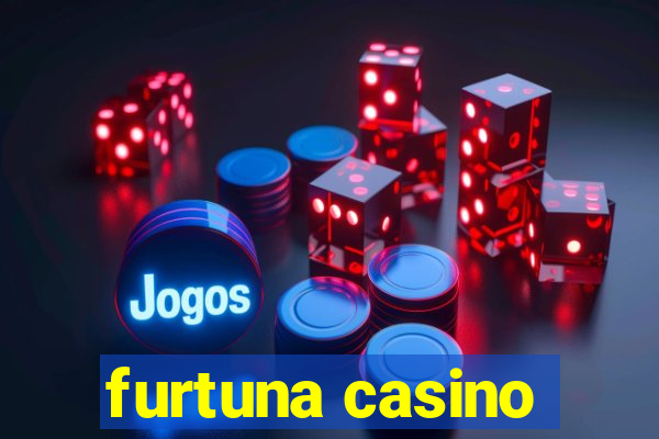 furtuna casino